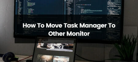 How To Move The Task Manager To Other Monitor?