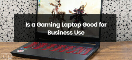 Is a Gaming Laptop Good for Business Use?