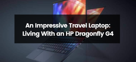 An Impressive Travel Laptop: Living With an HP Dragonfly G4