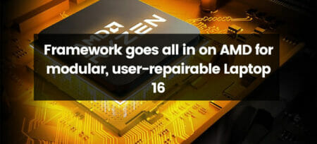 Framework goes all in on AMD for modular, user-repairable Laptop 16