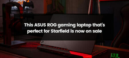 This ASUS ROG Gaming Laptop That’s Perfect for Starfield is Now on Sale! Unleash Galactic Adventures with Power and Precision