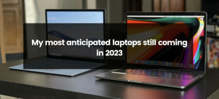The Hottest Laptops to Look Forward to in 2023: Anticipated Releases Redefining Mobile Computing