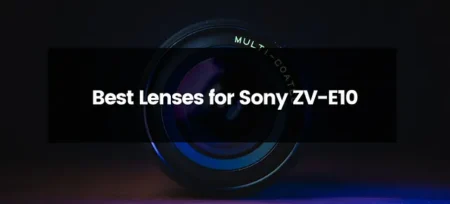 Top 4 Best Lenses for Sony ZV-E10 | 2025 | Best Budget Options