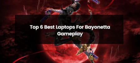 Top 6 Best Laptops For Bayonetta Gameplay | 2025 | Best Budget Options