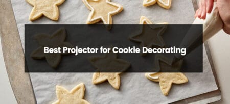 Top 8 Best Projector for Cookie Decorating | 2025 | Best Budget Options