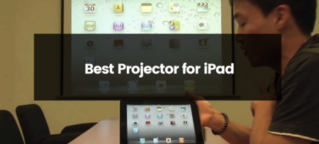 Top 7 Best Projector for iPad | 2025 | Best Budget Options
