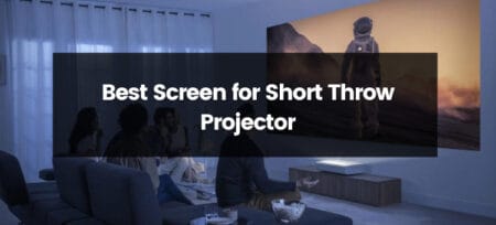 Top 6 Best Screen for Short Throw Projector | 2025 | Best Budget Options