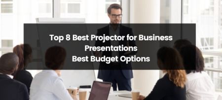 Top 8 Best Projector for Business Presentations | 2025 | Best Budget-Options