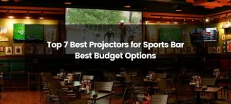 Top 7 Best Projector for Sports Bar | 2025 | Best Budget Options