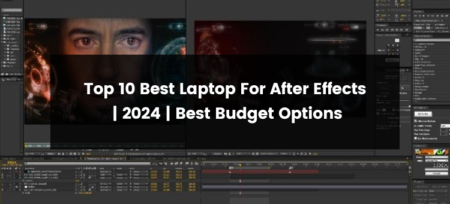 Top 10 Best Laptop For After Effects | 2025 | Best Budget Options