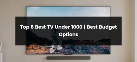 Top 6 Best TV Under 1000 | 2025 | Best Budget Options