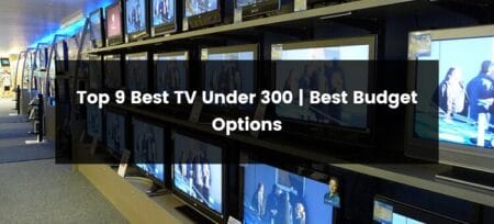 Top 9 Best TV Under 300 | 2025 | Best Budget Options