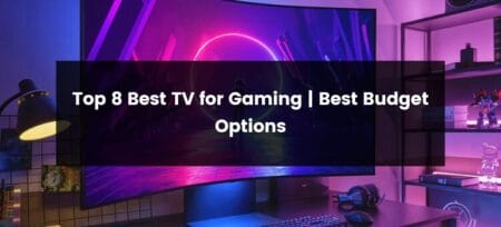 Top 8 Best TV for Gaming | 2025 | Best Budget Options