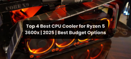 Top 4 Best CPU Cooler for Ryzen 5 3600X | 2025 | Best Budget Options