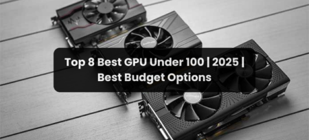 Top 3 Best GPU Under $100 | 2025 | Best Budget Options