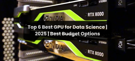 Top 5 Best GPU for Data Science | 2025 | Best Budget Options