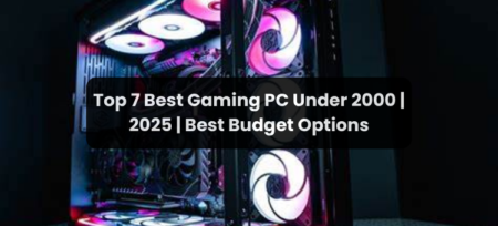 Top 7 Best Gaming PC Under $2000 | 2025 | Best Budget Options