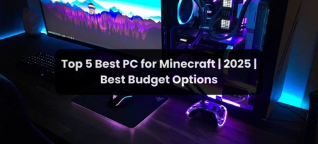 Top 4 Best PC for Minecraft | 2025 | Best Budget Options