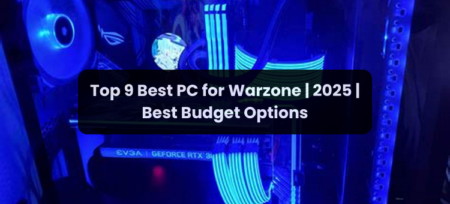 Top 7 Best PC for Warzone | 2025 | Best Budget Options